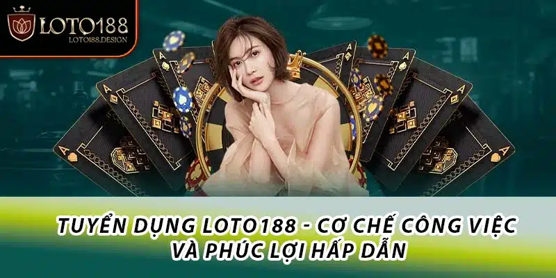 Tuyển Dụng Loto188